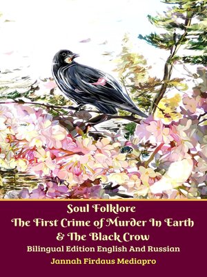 cover image of Soul Folklore the First Crime of Murder In Earth & the Black Crow Bilingual Edition English and Russian